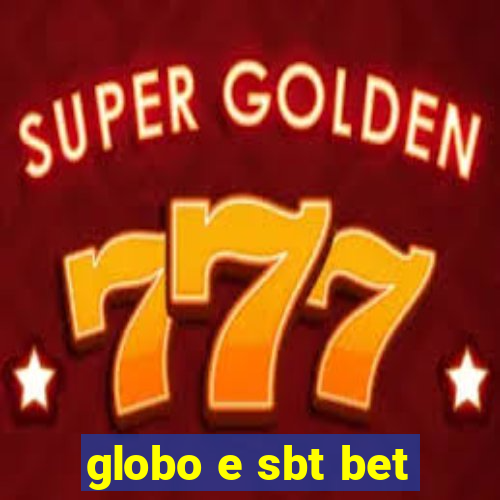 globo e sbt bet